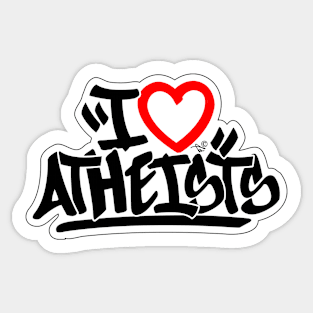 I Love Atheists (blk) by Tai's Tees Sticker